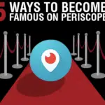 5 ways to become famous on periscope