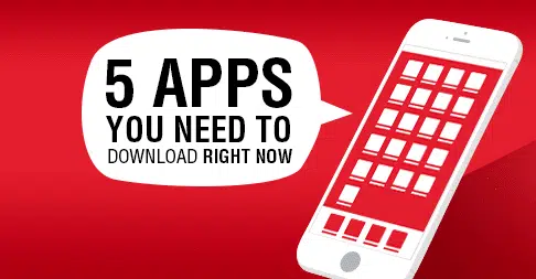 5 Apps You Need to Download Right Now