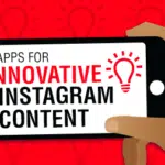 5 Apps for Innovative Instagram Content