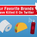 5 of Your Favorite Brands That Have Killed It On Twitter