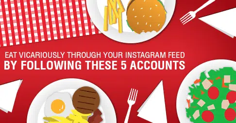Eat Vicariously Through Your Instagram Feed by Following These 6 Accounts