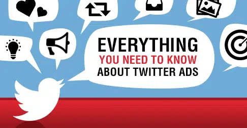 Everything You Need To Know About Twitter Ads
