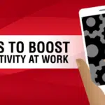 Five Apps to Boost Productivity At Work