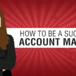 How to be a Successful Account Manager