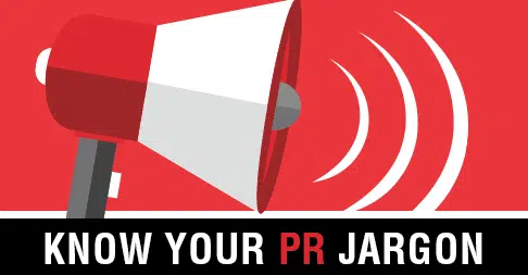 Know Your PR Jargon