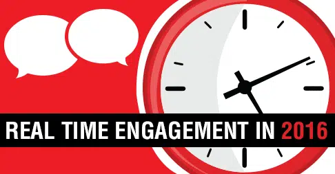Real Time Engagement in 2016