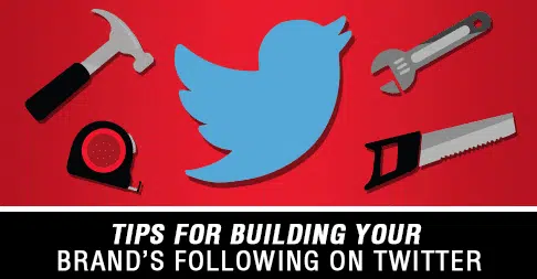 tips for building your brands following on twitter
